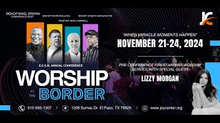 WORSHIP AT THE BORDER CONFERENCE 2024 [upl. by Sower]