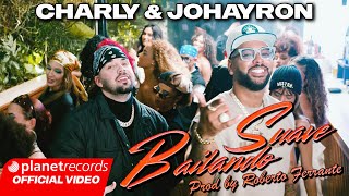 CHARLY amp JOHAYRON  Bailando Suave 💃🏾 Prod by Roberto Ferrante Official Video by NAN Repaton [upl. by Sirenay]