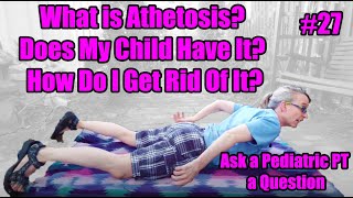 27 What is Athetosis Does My Child Have It How Do I Get Rid Of It Ask a Pediatric PT a Question [upl. by Polash101]