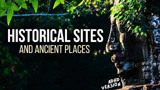 Historical Places and Ancient Sites ADHD version [upl. by Rednazxela986]