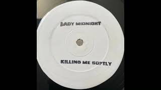 Lady Midnight  Killing Me Softly Mix 1 [upl. by Enrico]