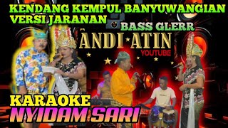 KARAOKE NYIDAM SARI VERSI ANDI ATIN KENDANG KEMPUL [upl. by Aryaz96]