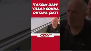 Taksim dayı yıllar sonra ortaya çıktı shorts [upl. by Elsy189]