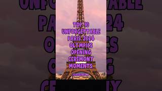 Top 10 Unforgettable Paris 2024 Olympics Opening Ceremony Moments 💥 educationalentertainment [upl. by Sitruk675]