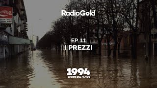 I PREZZI 1994  I Giorni del Fango Ep11 [upl. by Ecnarepmet]