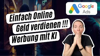 🔥 Einfach Online Geld verdienen Mit künstlicher Intelligenz zur perfekten Google Ads Suchkampagne [upl. by Ecnadnak]