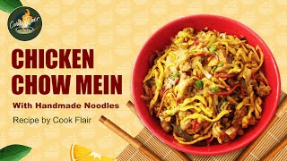 Easy Chicken Chow Mein Recipe With Handmade Noodles  Restaurant Style Chicken Chowmein Recipe [upl. by Sherburne300]