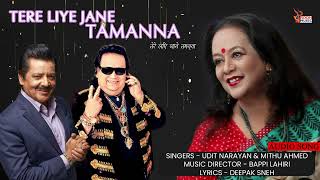 Tere Liye Jane Tamanna  Udit Narayan amp Mithu Ahmed  Bappi Lahiri  Hindi Song 2024  Rooh Music [upl. by Ttenrag720]