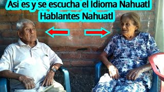 Asi es y se escucha una platica en Idioma Nahuatl Matrimonio de personas mayores hablando nahuatl [upl. by Perl]