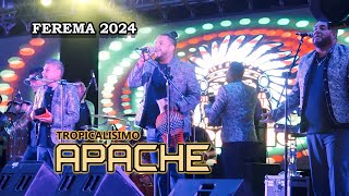 Tropicalisimo Apache en Vivo en FEREMA 2024 No cuento con los derechos de las canciones del video [upl. by Noel]