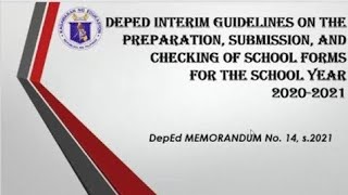 INTERIM GUIDELINES IN PREPARATION AND SUBMISSION OF SCHOOL FORMS DepEd Memorandum No 14 s 2021 [upl. by Oicram951]