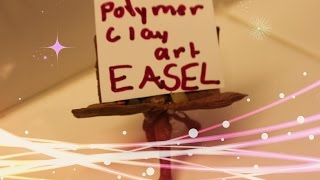 Polymer Clay Artist Easel [upl. by Talanta932]