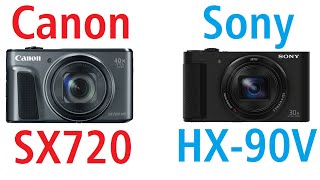 Canon PowerShot SX720 HS vs Sony Cybershot DSCHX90V [upl. by Devina]