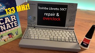 Toshiba Libretto 50CT repair amp overclock [upl. by Notyrb700]