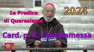 Card p Raniero Cantalamessa OFMCap Prima Predica Di Quaresima Venerdì 23022024 [upl. by Collyer]