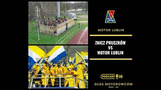 PODCAST Głos Motorowców odc 33  Znicz Pruszków vs MOTOR LUBLIN [upl. by Howes]