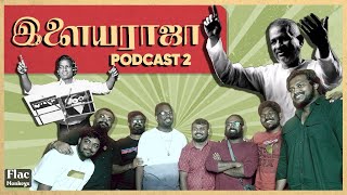 Ilayaraja Special  PART 2  Flac Podcast [upl. by Deehan355]