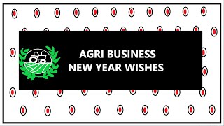 AGRI BUSINESS NEW YEAR WISHES [upl. by Sand]