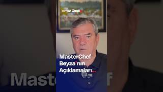 MasterChef Beyzanın Açıklamaları  Yılmaz Özdil [upl. by Eidnalem687]