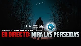 PERSEIDAS MIRA LA LLUVIA DE METEORITOS AHORA  En directo [upl. by Boj327]