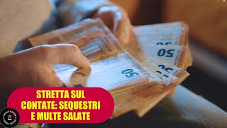 Contanti sequestri anche sotto i 10000 euro e multe salate ecco tutte le novità del Governo [upl. by Trudnak]