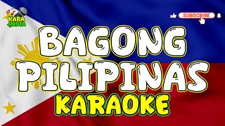 BAGONG PILIPINAS  HD KARAOKE  MINUS ONE  INSTRUMENTAL [upl. by Eyllib]