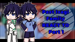 Past Isagi Family React To    Part 1  Bllk  My AU  VNEng  Gacha Nox  By Yuuhi [upl. by Nawram]