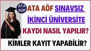 Ata Aöf Sınavsız İkinci Üniversite Kaydı Nasıl Yapılır Kimler Kayıt Yapabilir Kayıtlar Başladı [upl. by Robby399]