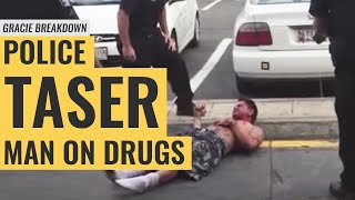 WARNING Police Taser Man on Drugs at McDonalds Gracie Breakdown [upl. by Anyg667]