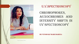 CHROMOPHORES AND AUXOCHROMES ABSORPTION OR INTENSITY SHIFTS IN UV SPECTROSCOPY [upl. by Ahsiekan]