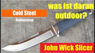 John Wick Slicer I Cold Steel Outdoorsman I Sinnloses Messer I untermesserung I Wunderschön [upl. by Cristie464]