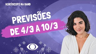 Horóscopo da semana para todos os signos previsões de 4 a 10 de março  Horóscopo na Band [upl. by Atiuqad]