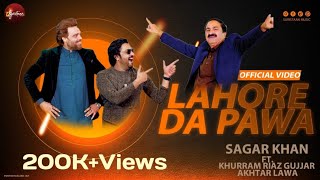 Lahore Da Pawa Akhtar Lawa  Official Video  Sagar Khan  Khurram Gujjar  Latest Songs  New Songs [upl. by Anitsyrc]