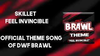 DWF BRAWL THEME SONG quotFEEL INVINCIBLEquot [upl. by Akoek]