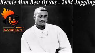 Beenie Man Best Of 90s  2004 Juggling Mix By Djeasy [upl. by Badger]