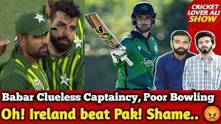 Oh Shame Ireland Beat Pak  Babar Clueless Captaincy  Pak v Ire 1st T20 [upl. by Grodin]