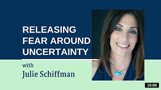 Releasing Fear Around Uncertainty EFT Tapping with Julie Schiffman [upl. by Ueihttam615]