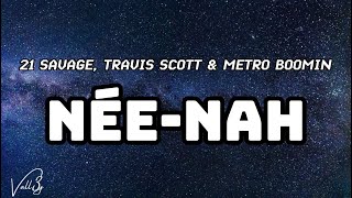 21 Savage Travis Scott amp Metro Boomin  Nee Nah Lyrics Video [upl. by Pittel678]