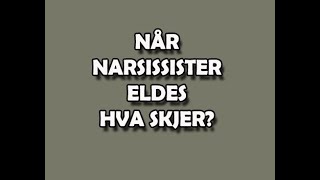 113 Når narsissister eldes  hva skjer [upl. by Lundberg850]