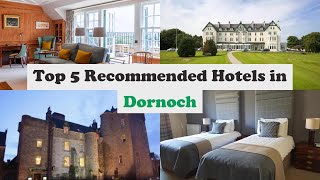 Top 5 Recommended Hotels In Dornoch  Best Hotels In Dornoch [upl. by Daigle]