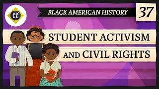 Student Civil Rights Activism Crash Course Black American History 37 [upl. by Thomasa]