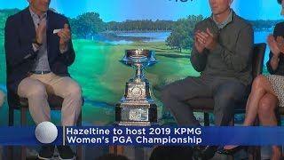 Hazeltine To Host 2019 Womens PGA Championship [upl. by Davina]