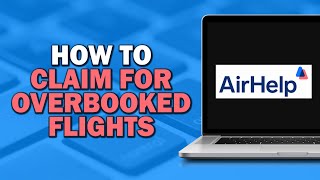 How to Claim for Overbooked Flights on AirHelp Easiest Way​​​​​​​ [upl. by Aleinad]