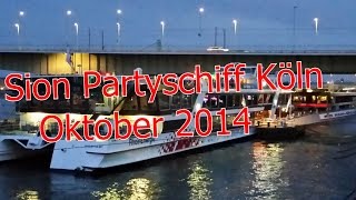 Sion Partyschiff Köln Oktober 2014 [upl. by Yehsa]