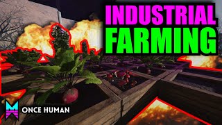 ADVANCED INDUSTRIAL FARMING in ONCE HUMAN [upl. by Karol]