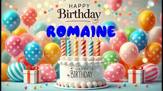 Happy Birthday ROMAINE Happy Birthday Song Birthday Wishes Birthday Party [upl. by Aiza]