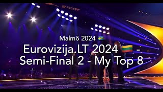 EurovizijaLT 2024 Lithuania 🇱🇹  SemiFinal 2  My Top 8 [upl. by Alessandro]