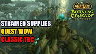 Strained Supplies TBC Quest WoW [upl. by Aihseket302]