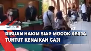 Ribuan Hakim Siap Mogok Kerja Tuntut Kenaikan Gaji [upl. by Diamond]