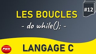 12 Langage C Les Boucles dowhile [upl. by Latin]